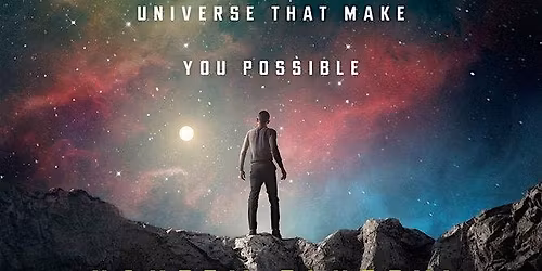 Free Talk on the Realms of the Universe that Make You Possible