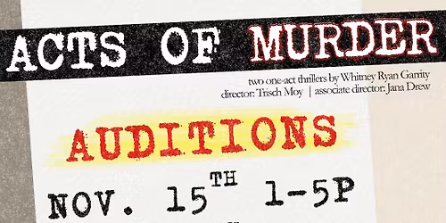OPEN AUDITONS! Acts of Murder by Whitney Ryan Garrity