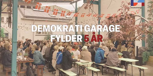 Demokrati Garage fylder fem \u00e5r og inviterer dig til fest <3