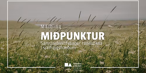 Mi\u00f0punktur \u2014 Samstarfsvettvangur ranns\u00f3kna \u00ed sj\u00e1lfsv\u00edgsfr\u00e6\u00f0um
