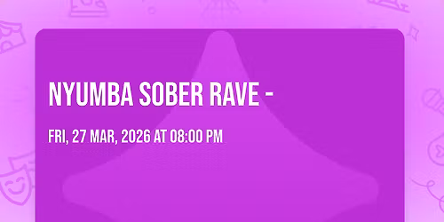 Nyumba Sober Rave - \ud83d\udd7a\ud83c\udffd\ud83d\udc83\ud83c\udffd