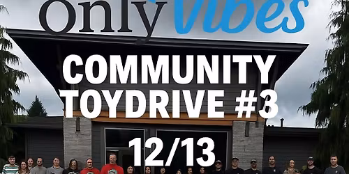 ONLY VIBES COMMUNITY TOY DRIVE 