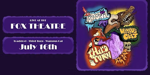 Toadstool with Wampus Cat, Third Turn | The Fox Theatre
