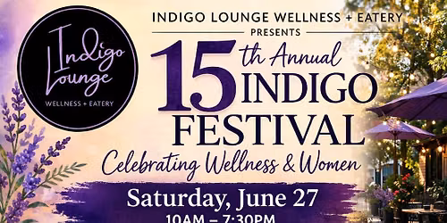 15th Annual Indigo Festival: Celebrating Wellness & Women