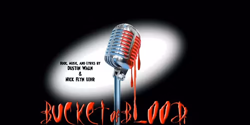BUCKET OF BLOOD CABARET -   Developmental Reading