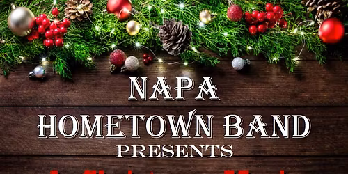 Napa Hometown Band- A Christmas Music Spectacular!