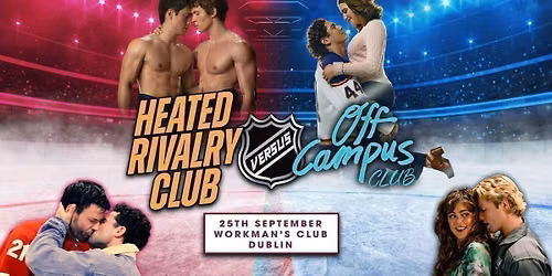 Off Campus VS Heated Rivalry (Dublin)