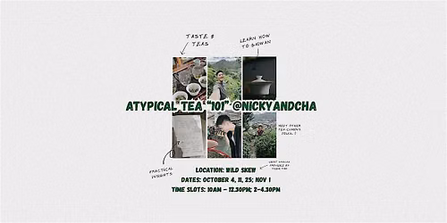 Atypical Tea “101” with @nickyandcha