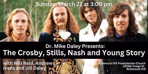 Dr. Mike Daley Presents: The CSNY Story - Richmond Hill