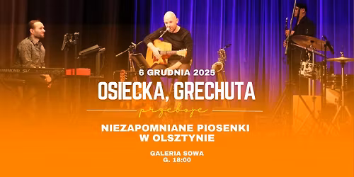 Osiecka, Grechuta - niezapomniane piosenki | 6.12.2025 | Galeria Sowa, Olsztyn