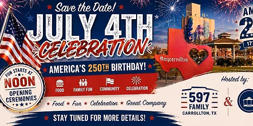 SAVE THE DATE! July 4th Celebration in Carrollton | America 250 at Post 597