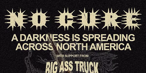 NO CURE with Big Ass Truck, Bayway, BOLTCUTTER, and Covenant at The Abbey - Orlando, FL
