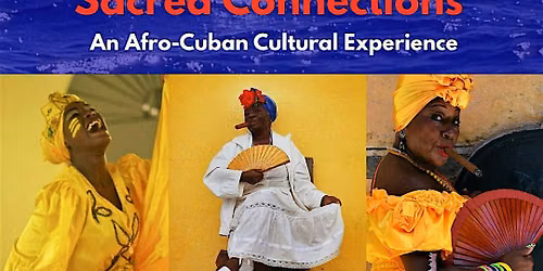Sacred Connections: An Afro-Cuban Cultural Experience