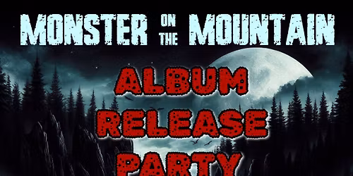 Monster on the Mountain album release party 
