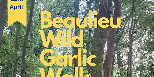 Beaulieu Wild Garlic-Sunday 12th April