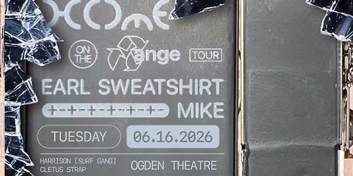 Earl Sweatshirt & MIKE | Denver, CO | with Harrison [Surf Gang]