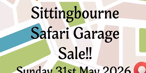 Sittingbourne Safari Garage Sale Sunday 31st May 2026