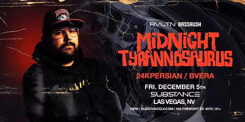 RVLTN & Bassrush Present: MIDNIGHT TYRANNOSAURUS + More!