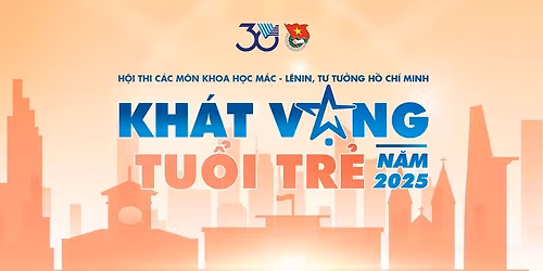 L\u1ec4 KHAI M\u1ea0C H\u1ed8I THI C\u00c1C M\u00d4N KHOA H\u1eccC M\u00c1C - L\u00caNIN, T\u01af T\u01af\u1edeNG H\u1ed2 CH\u00cd MINH \u201cKH\u00c1T V\u1eccNG TU\u1ed4I TR\u1eba N\u0102M 2025\u201d