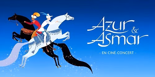 Cin\u00e9-concert : Azur & Asmar