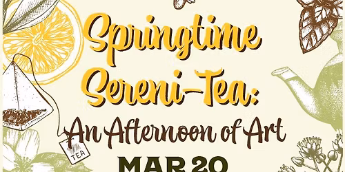 Springtime Sereni-Tea: An Afternoon of Art