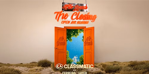 AFTER BRUNCH: THE CLOSING (OPEN AIR) W\/ CLASSMATIC