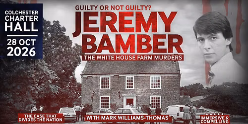 Guilty or Not Guilty? Jeremy Bamber, White House Farm Murders