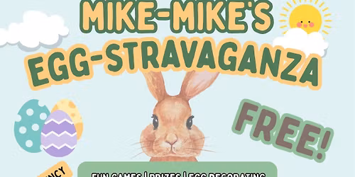 Mike Mike\u2019s Egg-Stravaganza