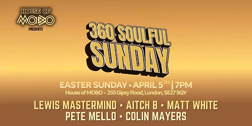 360 Soulful Sunday @ House of MOBO