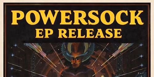 Powersock EP Release Show w\/ The Level Set (Formerly Hyentyte) @ 56 Brewing