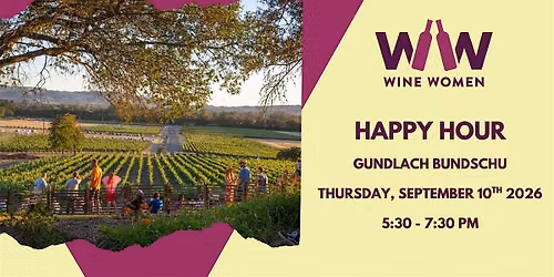 WINE WOMEN Presents: Happy Hour at Gundlach Bundschu