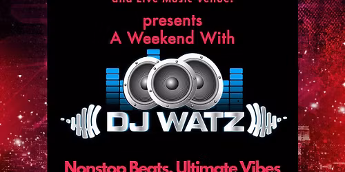 Crescent City Tavern Presents - A Weekend with DJ Watz