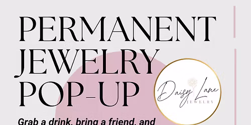 Permament Jewelry Pop-Up!!