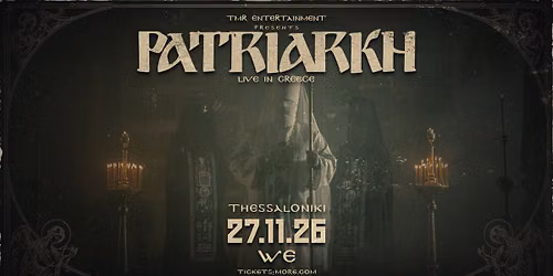 PATRIARKH (PL) LIVE IN THESSALONIKI - 27.11 - WE