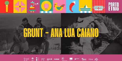GRUNT \/ ANA LUA CAIANO @ Porto Etno Festival 