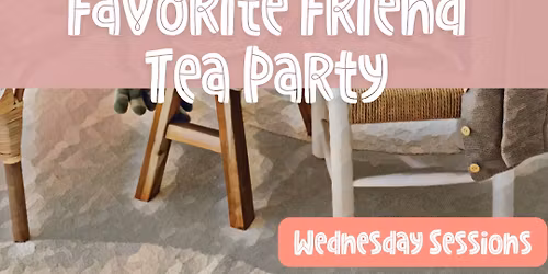 Favorite Friend Tea Party