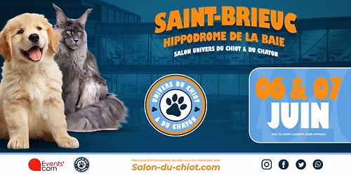 Salon "Univers du chiot & chaton" Hippodrome de la Baie - Saint-Brieuc (22)