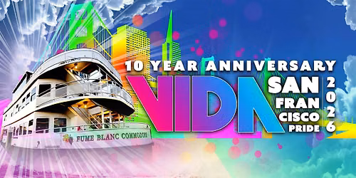 VIDA SAN FRANCISCO PRIDE & 10 YEAR ANNIVERSARY ~ GOLDEN HOUR SUNSET CRUISE