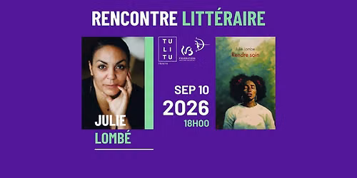 Rencontre litt\u00e9raire avec Julie Lomb\u00e9