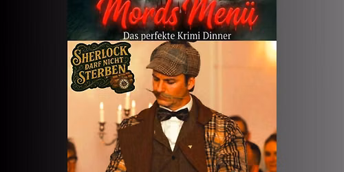 Sherlock darf nicht sterben \u2013 Krimidinner Ballenstedt