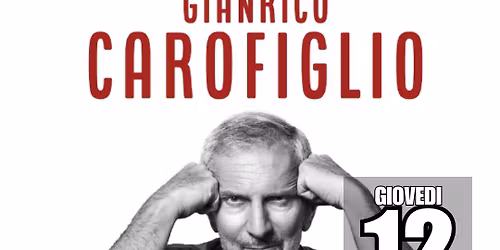 LECCE - TEATRO POLITEAMA GRECO - GIANRICO CAROFIGLIO: ELOGIO DELL'IGNORANZA E DELL'ERRORE