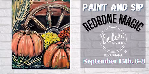 "Autumn Harvest" Paint and Sip with ColorHype TXK at Redbone Magic