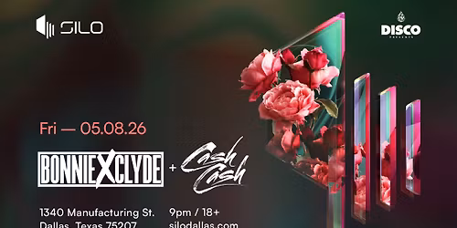 Bonnie x Cylde & Cash Cash - SILO - Dallas -05.08.26