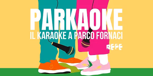 PARKAOKE - il Karaoke al Parco \ud83c\udfa4 Fornaci Estate