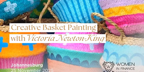 Creative Basket Painting with Victoria Newton-King