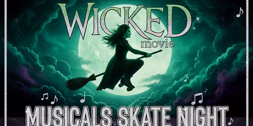 Wicked\/Musicals Movie skate night