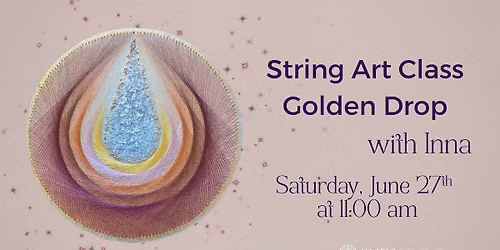 String Art Class "Golden Drop"