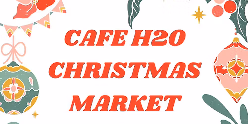 Caf\u00e9 H2O Christmas market\ud83c\udf84\ud83c\udf85