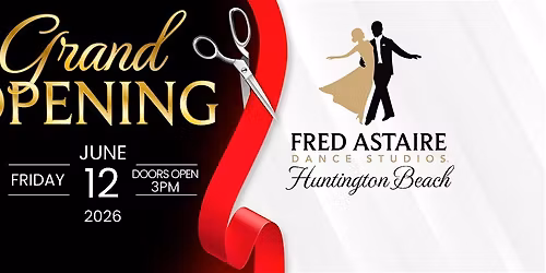 Grand Opening with Fred Astaire Dance Studios - Huntington Beach!
