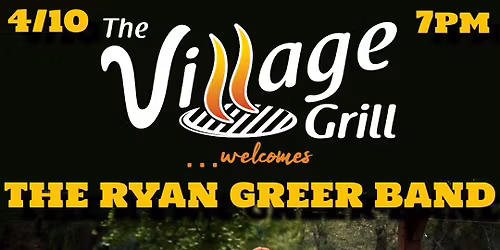 The Ryan Greer Band LIVE at The Village Grill!